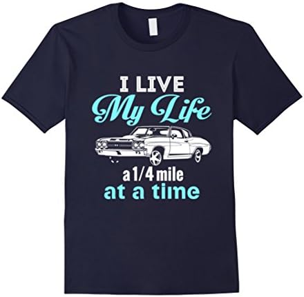 Men's I Live My Life a Quarter Mile at a Time - Drag Racing Shirt Medium Navy