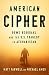American Cipher: Bowe Bergdahl and the U.S. Tragedy in Afghanistan by Matt Farwell, Michael Ames