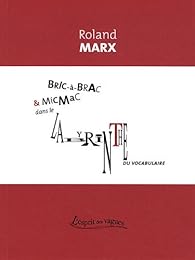 Bric-à-brac & micmac dans le labyrinthe du vocabulaire