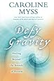 Defy Gravity: Healing Beyond the Bounds of Reason