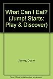Image de What Can I Eat? (Jump! Starts: Play & Discover)