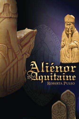 Alienor in Aquitaine: Book 1 of The History of Eleanor of Aquitaine (Volume 1)