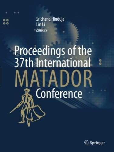 Proceedings of the 37th International MATADOR Conference