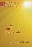Hope and Community Vol 5: A Constructive Christian Theology for the Pluralistic World (A Constructive Chr Theol Plur World (CCTPW)) (Volume 5)