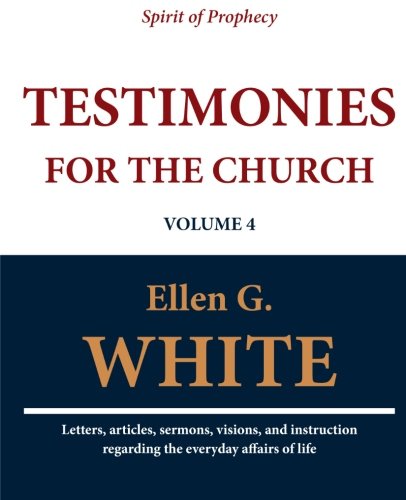Testimonies for the Church (Volume 4) by Ellen G. White