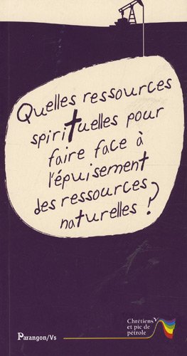 Quelles ressources spirituelles pour faire face Ã  l'Ã©puisement des ressources naturelles ? (French Edition) by COLLECTIF