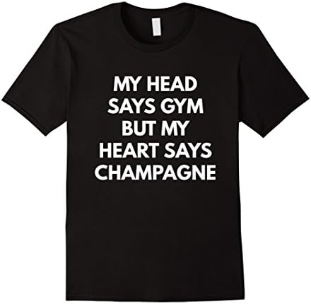 Mens My Head Says Gym But My Heart Says Champagne t-shirt 3XL Black