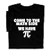 ComputerGear Come To The Math Side Pi T-Shirt