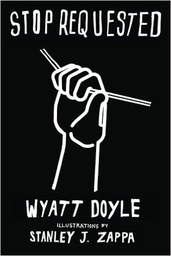 Stop Requested Wyatt Doyle Stanley J Zappa 9780982723906