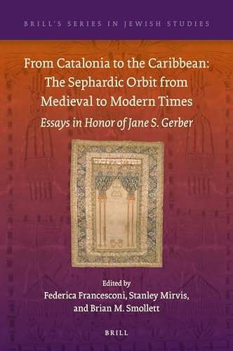 From Catalonia to the Caribbean: The Sephardic Orbit from Medieval to Modern Ti…