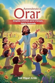 Livro Aprendendo a Orar: Orações Católicas para Crianças, Edição ilustrada