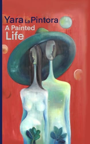 Painting Joy: The Art and Life of Fernando Llort: Ahrens, Teddi