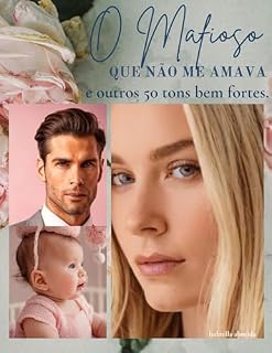 Livro O MAFIOSO QUE NÃO ME AMAVA E OUTROS 50 TONS BEM FORTES