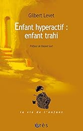 Enfant hyperactif, enfant trahi