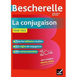 Bescherelle La conjugaison pour tous: pour conjuguer les verbes français sans faute