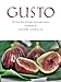 Gusto: The Very Best of Italian Food and Cuisine