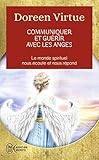 Communiquer et guérir avec les anges : Des messages de guérison pour chaque aspect de votre vie by 