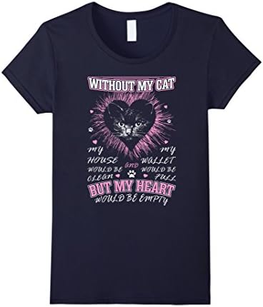 Women's Without Cat House Clean Wallet Full Heart Empty Tshirt Small Navy