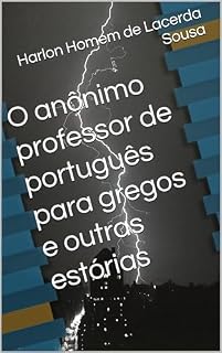 Livro O anônimo professor de português para gregos e outras estórias