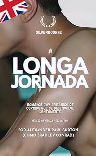 Livro Silverbourne: A Longa Jornada: Romance gay britânico de corrida que se desenvolve lentamente: Versão revisada pelo autor (Silverbourne – Romance Gay Britânico Slow Burn Livro 1)