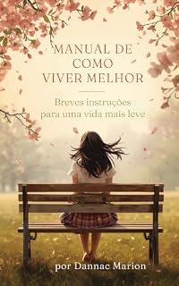 Livro Manual de como viver melhor: Breves Instruções Para Uma Vida Mais Leve