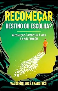 Livro RECOMEÇAR: DESTINO OU ESCOLHA?
