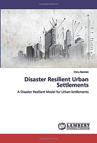 Disaster Resilient Urban Settlements: A Disaster Resilient Model for Urban Settlements Paperback โ 10 April 2019