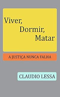 Livro Viver, Dormir, Matar: A Justiça Nunca Falha