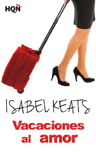 Vacaciones al amor (HQâ€˜) (Spanish Edition)