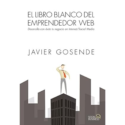 El libro blanco del emprendedor Web (Social Media) El libro blanco del emprendedor Web (Social Media)