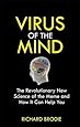 Virus of the Mind: The Revolutionary New Science of the Meme and How It Can Help You