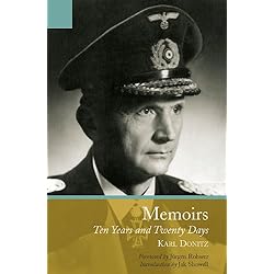 The Memoirs of Karl Doenitz: Ten Years and Twenty Days