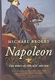 Napoleon: The Spirit of the Age: 1805-1810