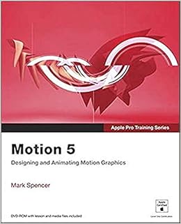 Motion 5 Apple Pro Training Spencer Mark 9780321774682 Amazon Com Books