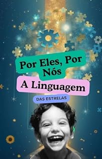 Livro Por Eles, Por Nós: A Linguagem das Estrelas