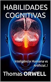 Livro HABILIDADES COGNITIVAS: Inteligência Humana vs Artificial..!