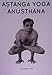 Astanga Yoga Anusthana by R. Sharath Jois (2014-05-04) by 