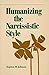 Humanizing the Narcissistic Style (Norton Professional Book)