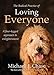 The Radical Practice of Loving Everyone: A Four-Legged Approach to Enlightenment by
