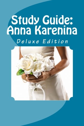Study Guide: Anna Karenina: Deluxe Edition (Study Guides and Lesson Plans)
