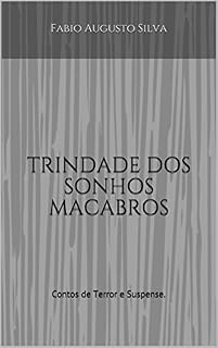 Livro Trindade dos sonhos macabros: Contos de Terror e Suspense.