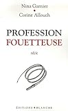 Profession Fouetteuse by 