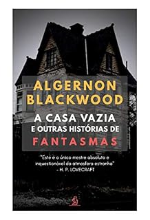 Livro A CASA VAZIA: E OUTRAS HISTÓRIAS DE FANTASMAS