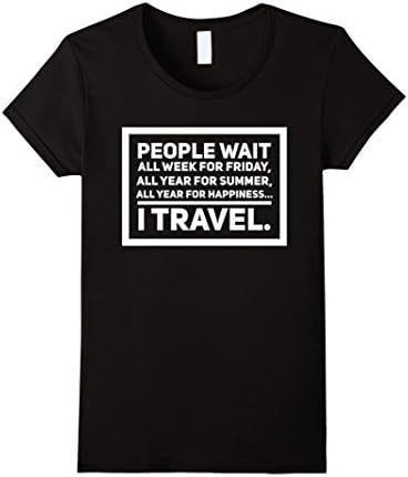 Women's People Wait, I Travel - T-shirt for People Who Love To Travel - White Writing Large Black