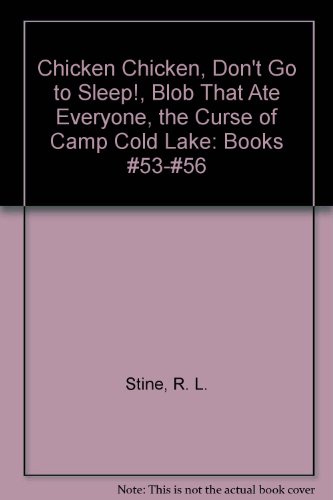Goosebumps Boxed Set, Books 53 - 56: Chicken Chicken, Don't Go to Sleep!, The Blob That Ate Everyone, and The Curse of Camp Cold Lake