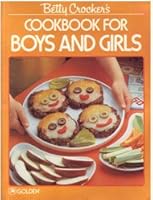 Betty Crocker's Cookbook for Boys and Girls