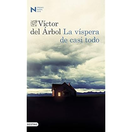 La víspera de casi todo: Premio Nadal 2016 (Volumen independiente) La víspera de casi todo: Premio Nadal 2016 (Volumen independiente)