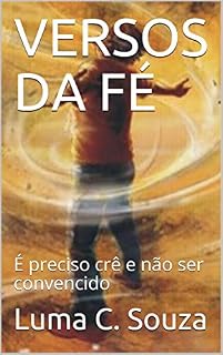 Livro VERSOS DA FÉ: É preciso crê e não ser convencido