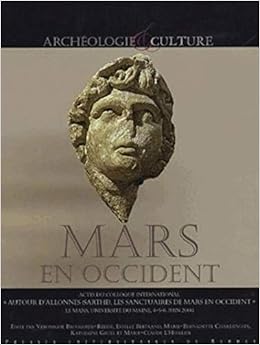 Amazon Fr Mars En Occident Actes Du Colloque International Autour D Allones Sarthe Les Sanctuaires De Mars En Occident 4 5 6 Juin 2003 Estelle Bertrand Marie Claude L Huillier Veronique Brouquier Redde Marie Bernadette Chardenoux Katherine