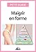 Maigrir en forme: Surveiller son alimentation pour perdre du poids (Petit guide t. 320) (French Edit by 